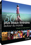 Les 50 plus beaux itinéraires autour du monde