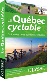 Le Québec cyclable - Guide des voies cyclables au Québec