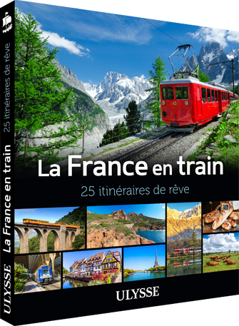 La France en train - 25 itinéraires de rêve