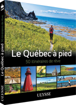 Le Québec à pied - 50 itinéraires de rêve