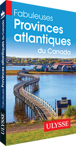 Fabuleuses Provinces atlantiques du Canada