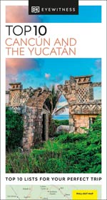 Eyewitness Top 10 Cancun & the Yucatan