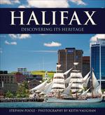 Halifax: Discovering Its Heritage, 2nd Ed.