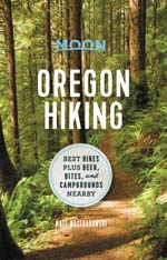 Moon Oregon Hiking: Best Hikes Plus Beer Bites & Campgrounds