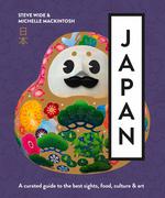 Japan : a Curated Guide to the Best Areas Food Culture & Art