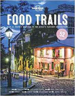 Lonely Planet Food Trails - 52 Itineraries
