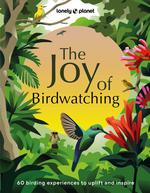 Lonely Planet the Joy of Birdwatching