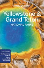 Lonely Planet Yellowstone Grand Teton National Parks