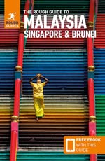Rough Malaysia, Singapore & Brunei, 10th Ed.