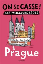 On se casse ! : les meilleurs spots à Prague