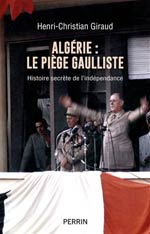 Algérie : le piège gaulliste : histoire secrète de l