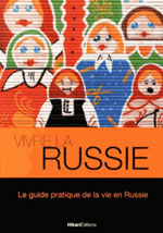 Vivre la Russie : Guide Pratique de la Vie en Russie