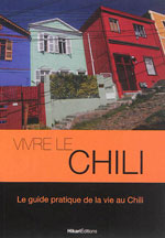Vivre le Chili : Guide Pratique de la Vie au Chili