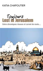 Toujours lost in Jérusalem : entre chroniques rieuses et car