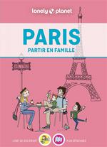 Lonely Planet Partir en Famille Paris