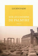 Sur les Chemins de Palmyre