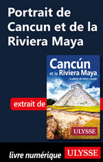 Portrait de Cancun et de la Riviera Maya