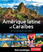 Amérique latine et Caraïbes - 50 itinéraires de rêve