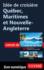 Idée de croisière - Québec, Maritimes et Nouvelle-Angleterre