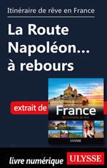 Itinéraire de rêve en France - La Route Napoléon… à rebours