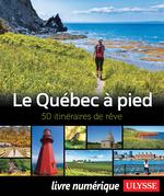 Le Québec à pied - 50 itinéraires de rêve