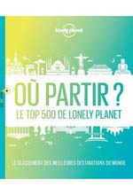 Où Partir ? : le Top 500 de Lonely Planet