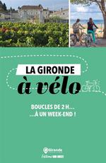 La Gironde à Vélo : Boucles de 2 H à un Week-End