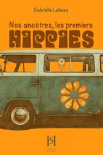 Nos Ancêtres, les Premiers Hippies
