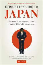 Etiquette Guide to Japan, 3rd Ed.