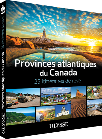 Provinces atlantiques du Canada - 25 itinéraires de rêve