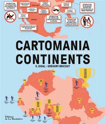 Cartomania continents : l'atlas insolite de culture générale