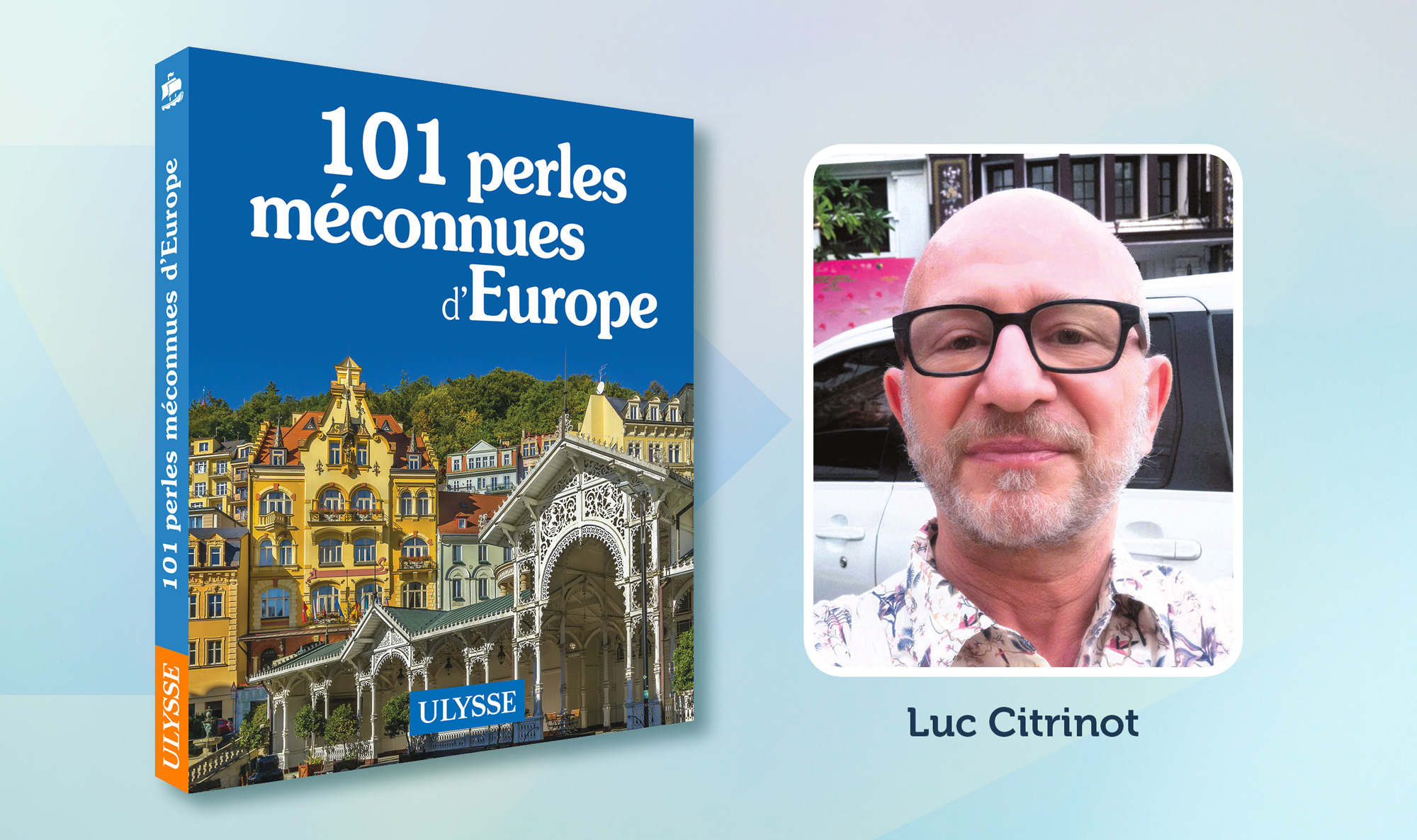 L'auteur Luc Citrinot et le beau livre sur les 101 perles méconnues d'Europe