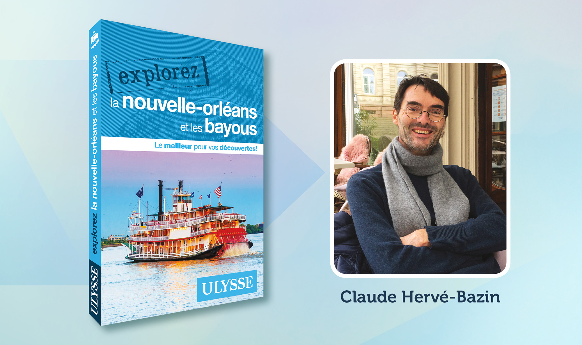 L'auteur Claude Hervé-Bazin qui s'est chargé de la révision du guide Explorez la Nouvell-Orléans, publié chez Ulysse