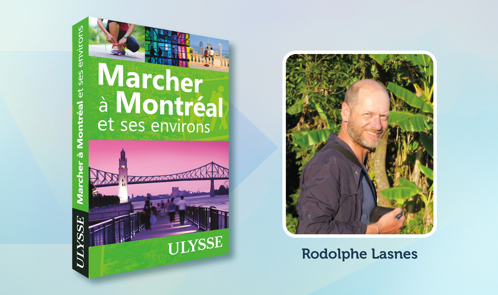 Rodolphe Lasnes, auteur de nombreux guides de voyage dont Marcher à Montréal et ses environs.