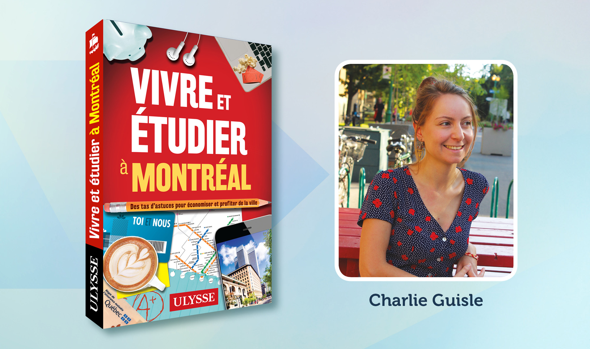 Charlie Guisle et le guide Vivre et Étudier à Montréal dont elle assure la révision.