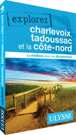 Explorez Charlevoix, Tadoussac et la Côte-Nord