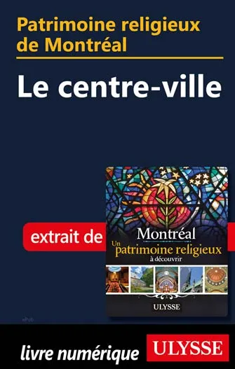 Patrimoine religieux de Montréal  Le centre-ville