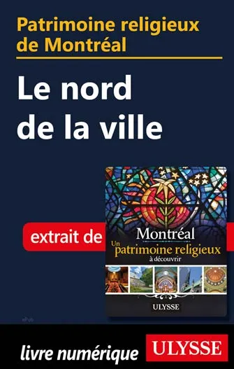Patrimoine religieux de Montréal  Le nord de la ville