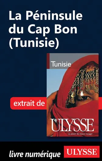 La Péninsule du Cap Bon (Tunisie)